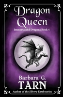 Dragon Queen: Immortaland Dragons Book 4 B0BJY9N4LV Book Cover