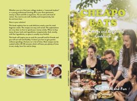 Cheapo Eats: The College and Beginners' Cookbook 1733376003 Book Cover