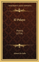 El Pelayo: Poema (1754) 1166053148 Book Cover