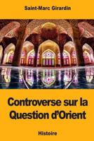 Controverse sur la Question d'Orient 1984250116 Book Cover
