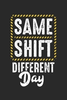 Same Shift Different Day: Factory Worker Profession Funny Shift Humor Notebook 6x9 Inches 120 dotted pages for notes, drawings, formulas Organizer writing book planner diary 1712387715 Book Cover