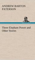 Three Elephant Power and Other Stories 1500125040 Book Cover