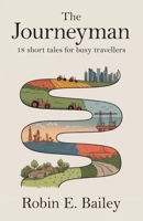 The Journeyman: 18 short tales for busy travellers 1917329806 Book Cover