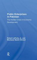 Public Enterprises in Pakistan: The Hidden Crisis in Economic Development 0367300125 Book Cover