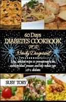 60 days diabetes cookbook for newly diagnosed: Easy delicious recipes to promote weight loss, stabilize blood pressure and help reduce type 1&2 diabetes B08J21B536 Book Cover