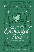 The Enchanted Bird 1955614040 Book Cover
