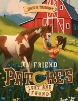 My Friend Patches: Lost and Found 1834301289 Book Cover
