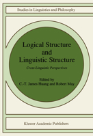 Logical Structure and Linguistic Structure: Cross-Linguistic Perspectives (Studies in Linguistics and Philosophy) 0792316363 Book Cover