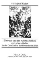 Ueber Das Bild Des Auferstandenen Und Seinen Verlust in Der Geschichte Der Deutschen Kunst 3631422318 Book Cover