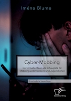 Cyber-Mobbing. Der virtuelle Raum als Schauplatz f�r Mobbing unter Kindern und Jugendlichen: Unver�nderte Neuauflage 3961468885 Book Cover