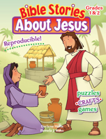 BIBLE STORIES ABOUT JESUS -- GRADES 1 & 2 (Bible Stories about Jesus) 0937282065 Book Cover