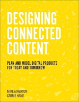 Designing Future-Friendly Content: Modeling and Planning Content for Every Interface 0134763386 Book Cover