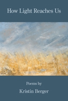 How Light Reaches Us 0692647996 Book Cover