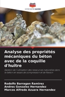 Analyse des propriétés mécaniques du béton avec de la coquille d'huître (French Edition) 6208555191 Book Cover
