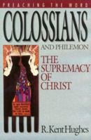 Colossians and Philemon: The Supremacy of Christ 0891074880 Book Cover