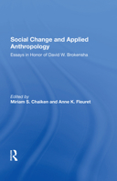 Social Change and Applied Anthropology: Essays in Honor of David W. Brokensha 0367287463 Book Cover