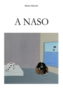 A NASO (Italian Edition) B088N45N74 Book Cover