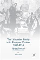 The Lithuanian Family in its European Context, 1800-1914: Marriage, Divorce and Flexible Communities 3319510819 Book Cover