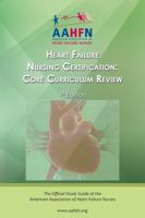 Heart Failure Nursing Certification - Core Curriculum Review 0615604889 Book Cover