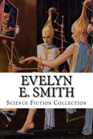 Evelyn E. Smith Science Fiction Collection 1500584010 Book Cover