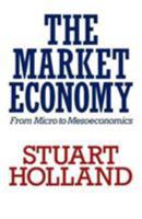 The Market Economy: From Micro to Mesoeconomics 0851245641 Book Cover