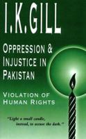 Oppression and Injustice in Pakistan: Violations of Human Rights 1901668517 Book Cover