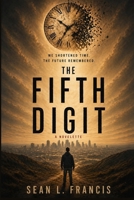 The Fifth Digit: A Novelette B0H4S4XXXN Book Cover