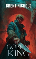 The Goblin King 1503213285 Book Cover