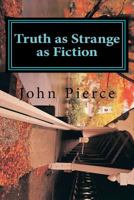 Truth as Strange as Fiction 1468023551 Book Cover