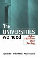 The Universities We Need: Higher Education After Dearing 0749427256 Book Cover