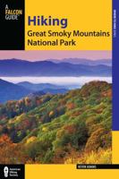 Hiking Great Smoky Mountains National Park, 2nd 0762770864 Book Cover