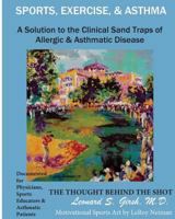 Sports, Exercise and Asthma: The Thought Behind the Shot 1500928682 Book Cover