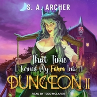 That Time I Turned My Farm Into a Dungeon II B0BSL84FQ7 Book Cover