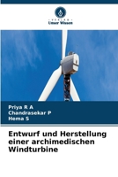 Entwurf und Herstellung einer archimedischen Windturbine (German Edition) 6630141148 Book Cover