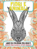 Libro da colorare per adulti - Diseños para aliviar el estrés Animales - Fiori e Animali B08VYJKKL7 Book Cover