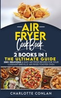 Air Fryer Cооkbоok: 2 BOOKS IN 1: The Ultimate Guide: 250+ Delicious & Easy Air Fryer Recipes for Your Cuisinart\Breville Air Fryer Toaster Oven B08QFCR98C Book Cover