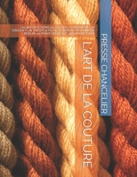 L’ART DE LA COUTURE: Les INSTRUCTIONS en TATTING, en BRODERIE , en CROCHET, en TRICOT et FILET, en TRAVAIL DE LAINE DE BERLIN, en POINT DENTELLE et GUIPURE D'ART 2383370878 Book Cover