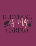 Blending is My Cardio: Makeup Face Charts, Makeup Artist Workbook 1689447478 Book Cover