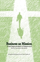 Business As Mission: From Impoverished to Empowered (Evangelical Missiological Society) 087808388X Book Cover