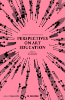 Perspectives on Art Education: Conversations Across Cultures (Edition Angewandte) 3110440784 Book Cover