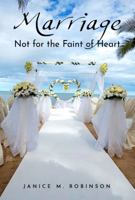 Marriage - Not for the Faint of Heart 1952263166 Book Cover