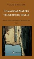 Kommissar Mareks Trugerische Idylle 373451858X Book Cover