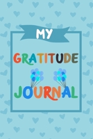 My Gratitude Journal: A Daily Gratitude Journal for Kids to Practice Gratitude and Mindfulness 1672385687 Book Cover