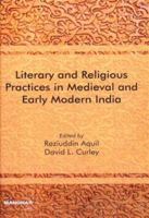 Literary and Religious Practices in Medieval and Early Modern India 1138280313 Book Cover