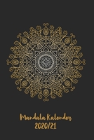 Mandala Kalender 2020/21: Mandala Kalender für ein Jahr – Insgesamt 12 Mandalas zum Ausmalen (Gleitend für die Jahre 2020 und 2021). Mit Jahres-, ... zwei Seiten I A5 I Softcover (German Edition) 1710933542 Book Cover