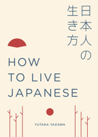 How to Live Japanese 071124992X Book Cover