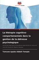 La thérapie cognitivo-comportementale dans la gestion de la détresse psychologique: Une étude empirique sur les patients hypertendus du centre de santé de l'université Obafemi Awolowo (French Edition) 6208779359 Book Cover