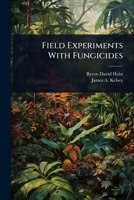 Field Experiments With Fungicides 1024947297 Book Cover