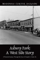 Asbury Park: A West Side Story - A Pictorial Journey Through the Eyes of Joseph A. Carter, Sr 159800963X Book Cover