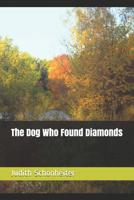 The Dog Who Found Diamonds 1796541990 Book Cover